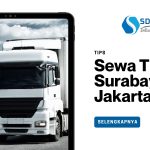 Tips Memilih Layanan Sewa Truk Surabaya Jakarta