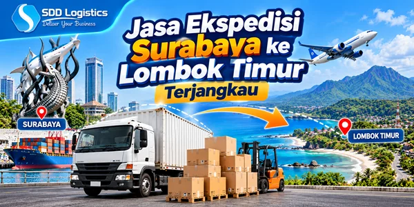Jasa Ekspedisi Surabaya ke Lombok Timur Terjangkau