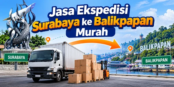 Jasa Ekspedisi Surabaya ke Balikpapan
