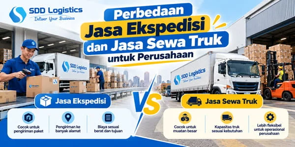 Perbedaan Jasa Ekspedisi dan Sewa Truk