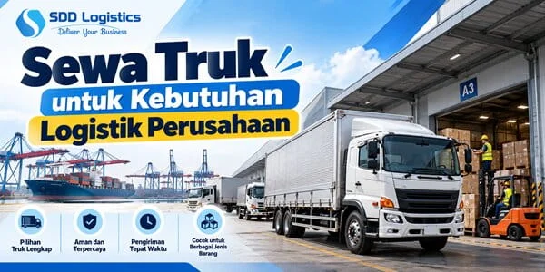 Sewa Truk untuk Logistik Perusahaan